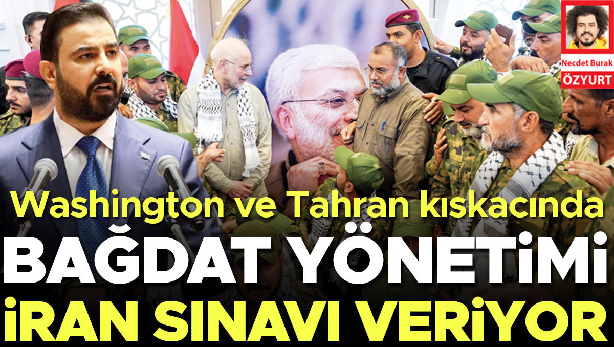 Washington ve Tahran kıskacında… Bağdat yönetimi İran sınavı veriyor